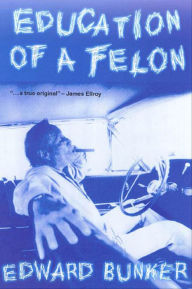 Title: Education of a Felon, Author: Edward Bunker