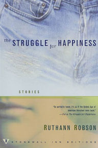 Title: The Struggle for Happiness: Stories, Author: Ruthann Robson