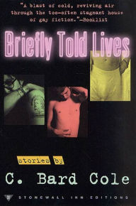 Title: Briefly Told Lives: Short Stories, Author: C. Bard Cole