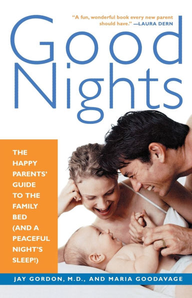 Good Nights: the Happy Parents' Guide to Family Bed (and a Peaceful Night's Sleep!)