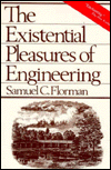 Title: The Existential Pleasures of Engineering, Author: Samuel C. Florman