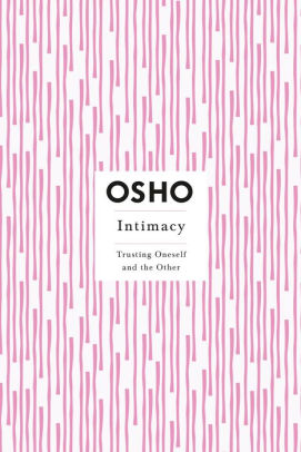 Intimacy Trusting Oneself And The Other By Osho Paperback Barnes Noble