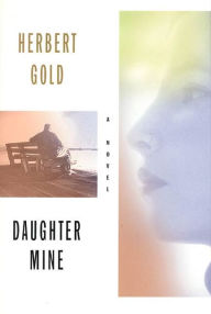 Title: Daughter Mine: A Novel, Author: Herbert Gold