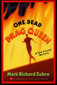 Title: One Dead Drag Queen (Tom and Scott Series #8), Author: Mark Richard Zubro