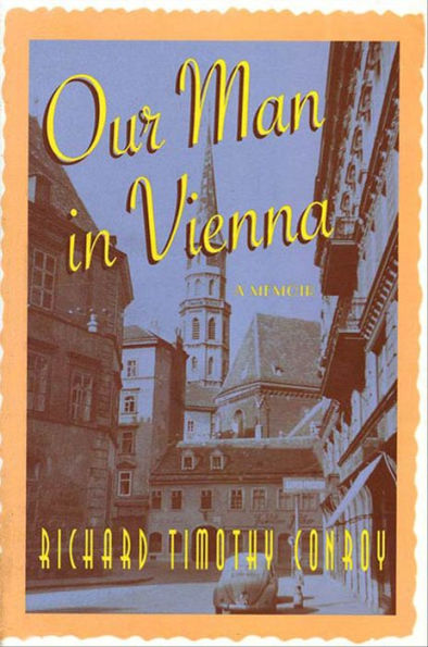 Our Man in Vienna: A Memoir