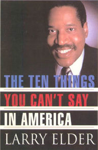 Title: The Ten Things You Can't Say In America, Author: Larry Elder