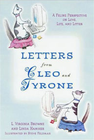 Title: Letters from Cleo and Tyrone: A Feline Perspective on Love, Life, and Litter, Author: L. Virginia Browne