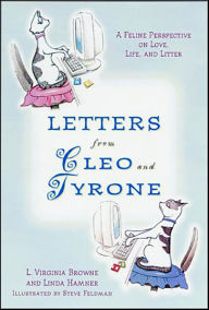 Title: Letters from Cleo and Tyrone: A Feline Perspective on Love, Life, and Litter, Author: L. Virginia Browne