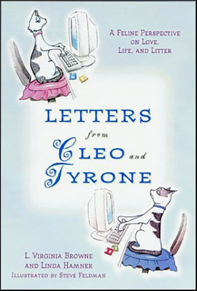 Letters from Cleo and Tyrone: A Feline Perspective on Love, Life, and Litter