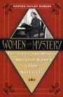 Women of Mystery: The Lives and Works of Notable Women Crime Novelists