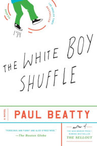 Title: The White Boy Shuffle, Author: Paul Beatty