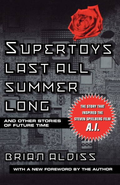 Supertoys Last All Summer Long: And Other Stories of Future Time