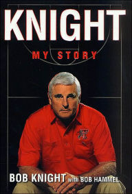 Title: Knight: My Story, Author: Bob Knight