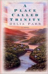 Title: A Place Called Trinity, Author: Delia Parr