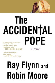 Title: The Accidental Pope: A Novel, Author: Ray Flynn