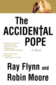 Title: The Accidental Pope: A Novel, Author: Ray Flynn