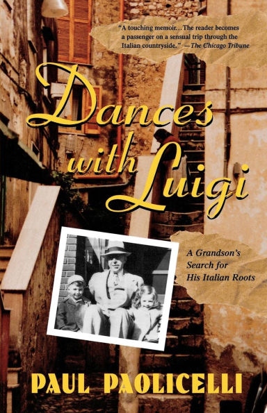 Dances with Luigi: A Grandson's Search for His Italian Roots