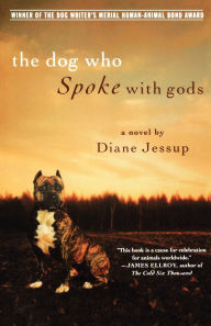 Title: Dog Who Spoke with Gods, Author: Diane Jessup