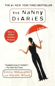 Title: The Nanny Diaries: A Novel, Author: Emma McLaughlin