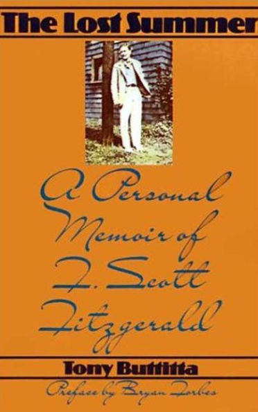 The Lost Summer: A Personal Memoir of F. Scott Fitzgerald