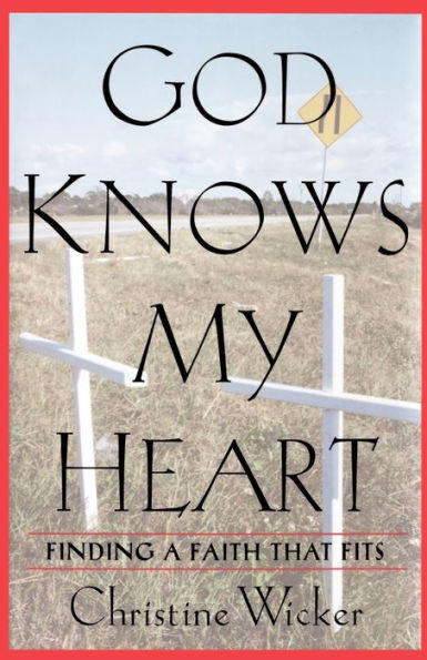 God Knows My Heart: Finding a Faith That Fits