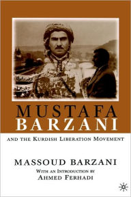 Title: Mustafa Barzani and the Kurdish Liberation Movement, Author: NA NA