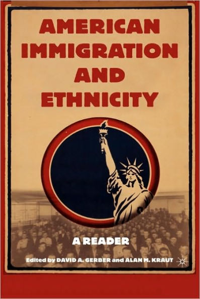 American Immigration and Ethnicity: A Reader