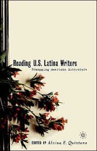 Title: Reading U.S. Latina Writers: Remapping American Literature, Author: A. Quintana