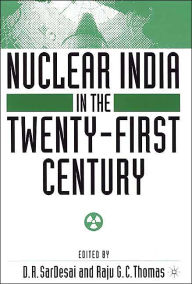 Title: Nuclear India in the Twenty-First Century, Author: D. SarDesai