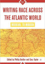 Writing Race Across the Atlantic World: Medieval to Modern / Edition 1