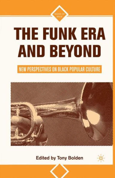The Funk Era and Beyond: New Perspectives on Black Popular Culture