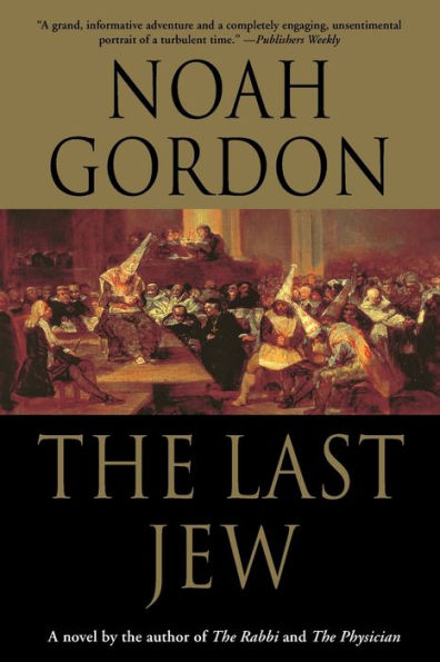 The Last Jew: A Novel of The Spanish Inquisition