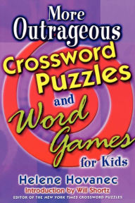 Title: More Outrageous Crossword Puzzles and Word Games for Kids, Author: Helene Hovanec