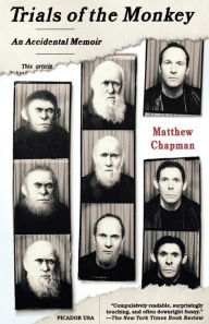 Title: Trials of the Monkey: An Accidental Memoir, Author: Matthew Chapman
