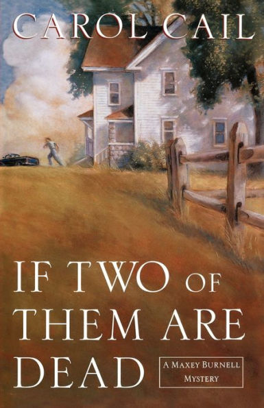 If Two of Them Are Dead: A Maxey Burnell Mystery
