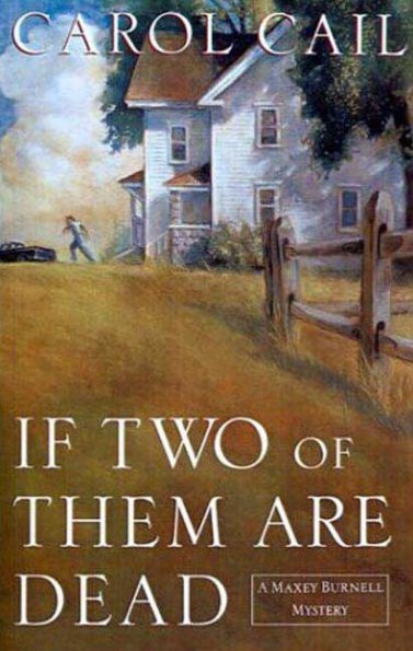 If Two of Them Are Dead: A Maxey Burnell Mystery