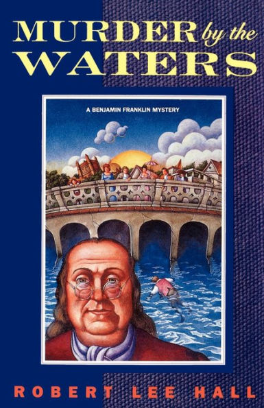 Murder by the Waters: A Benjamin Franklin Mystery