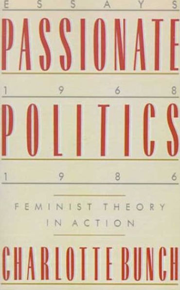 Passionate Politics: Feminist Theory in Action - Essays, 1968-1986