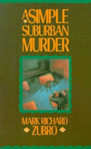 Title: A Simple Suburban Murder (Tom and Scott Series #1), Author: Mark Richard Zubro