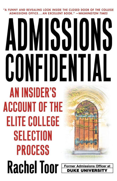 Admissions Confidential: An Insider's Account of the Elite College Selection Process