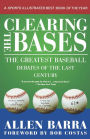 Clearing the Bases: The Greatest Baseball Debates of the Last Century