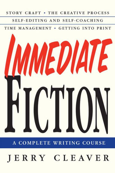 Immediate Fiction: A Complete Writing Course