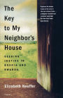 The Key to My Neighbor's House: Seeking Justice in Bosnia and Rwanda