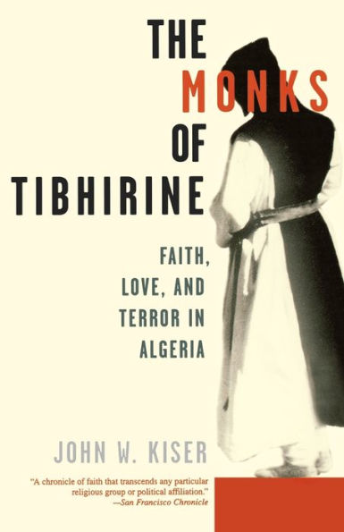 The Monks of Tibhirine: Faith, Love, and Terror Algeria