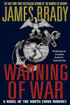 Alternative view 1 of Warning of War: A Novel of the North China Marines