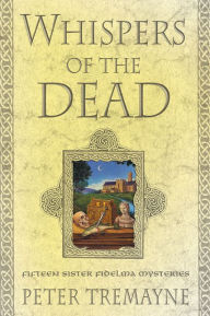 Title: Whispers of the Dead: Fifteen Sister Fidelma Mysteries (Sister Fidelma Series), Author: Peter Tremayne