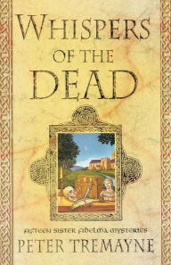 Title: Whispers of the Dead: Fifteen Sister Fidelma Mysteries (Sister Fidelma Series), Author: Peter Tremayne