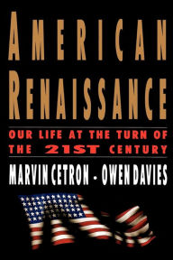 Title: American Renaissance: Our Life at the Turn of the 21st Century, Author: Marvin Cetron