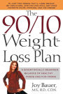 The 90/10 Weight-Loss Plan: A Scientifically Designed Balance of Healthy Foods and Fun Foods