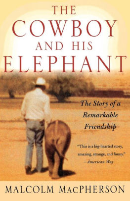 The Cowboy And His Elephant The Story Of A Remarkable